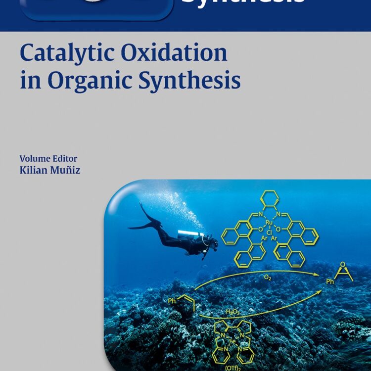 Science of Synthesis: Catalytic Oxidation in Organic Synthesis 1st Edition 2018