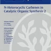 Science of Synthesis: N-Heterocyclic Carbenes in Catalytic Organic Synthesis Vol. 2 1st Edition 2017