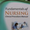 FUNDAMENTALS OF NURSING:CLINICAL PROCEDURE MANUAL