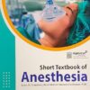 SHORT TEXTBOOK OF ANESTHESIA 7TH EDITION 2024