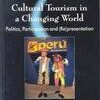 Cultural Tourism In A Changing World: Politics, Participation And Representation
