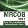 MRCOG PART-2 SINGLE BEST ANSWER QUESTIONS EXTENSIVE REVISION SOURCE