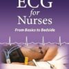 ECG FOR NURSES: FROM BASICS TO BEDSIDE