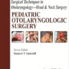 SURGICAL TECHNIQUES IN OTOLARYNGOLOGY-HEAD & NECK SURGERY:PEDIATRIC OTOLARYNGOLOGIC SURGERY