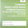 CUMULATIVE STUDENT ACTIVITY RECORD OF CLINICAL EXPERIENCE FOR BASIC BSC NURSING PROG.(LOG BK)