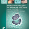 DERMATOPATHOLOGY OF TROPICAL DISEASES PATHOLOGY AND CLINICAL CORRELATIONS