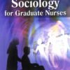 SOCIOLOGY FOR GRADUATE NURSES