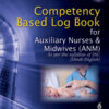 COMPETENCY BASED LOG BOOK FOR AUXILIARY NURSES & MIDWIVES (ANM) AS PER THE SYLLABUS OF INC(HIN-ENG)