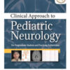 CLINICAL APPROACH TO PEDIATRIC NEUROLOGY FOR POSTGRADUATE STUDENTS AND PRACTICING PEDIATRICIANS