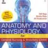 ANATOMY & PHYSIOLOGY FOR GENERAL NURSING & MIDWIFERY (GNM) WITH FREE PRACTICE WORK BOOK