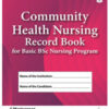 COMMUNITY HEALTH NURSING RECORD BOOK FOR BASIC BSC NURSING PROGRAM