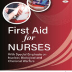 FIRST AID FOR NURSES: WITH SPECIAL EMPHASIS ON NUCLEAR, BIOLOGICAL AND CHEMICAL WARFARE
