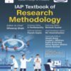 IAP TEXTBOOK OF RESEARCH METHODOLOGY