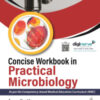 CONCISE WORKBOOK IN PRACTICAL MICROBIOLOGY