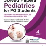 SOLVED PAPERS PEDIATRICS FOR PG STUDENTS
