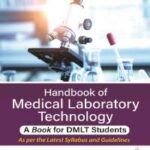 HANDBOOK OF MEDICAL LABORATORY TECHNOLOGY- A BOOK FOR DMLT STUDENTS