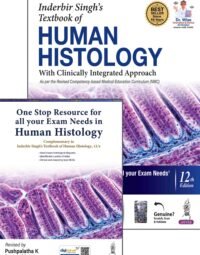 Inderbir Singh’s Textbook of Human Histology (With Clinically Integrated Approach) Includes a FREE book of One Stop Resource for All Your Exam Needs in Human Histology 12th edition 2027