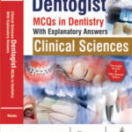 DENTOGIST :MCQS IN DENTISTRY WITH EXPLANATORY ANSWERS CLINICAL SCIENCES
