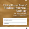 CLINICAL RECORD BOOK OF MEDICAL-SURGICAL NURSING FOR BSC 3RD YEAR (AS PER INC GUIDELINES)