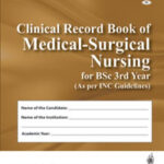CLINICAL RECORD BOOK OF MEDICAL-SURGICAL NURSING FOR BSC 3RD YEAR (AS PER INC GUIDELINES)