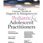 PARTHA’S CURRENT TRENDS IN DIAGNOSIS & MANAGEMENT FOR PEDIATRIC & ADOLESCENT PRACTITIONERS