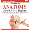 INDERBIR SINGH’S TEXTBOOK OF ANATOMY FOR DENTAL STUDENTS