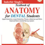 INDERBIR SINGH’S TEXTBOOK OF ANATOMY FOR DENTAL STUDENTS