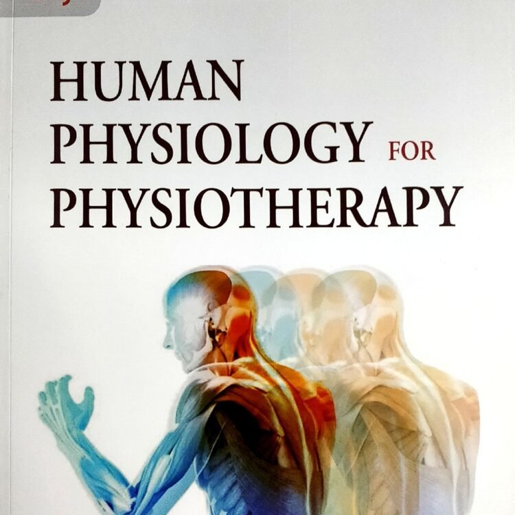Human Physiology for Physiotherapy (4th Edition)