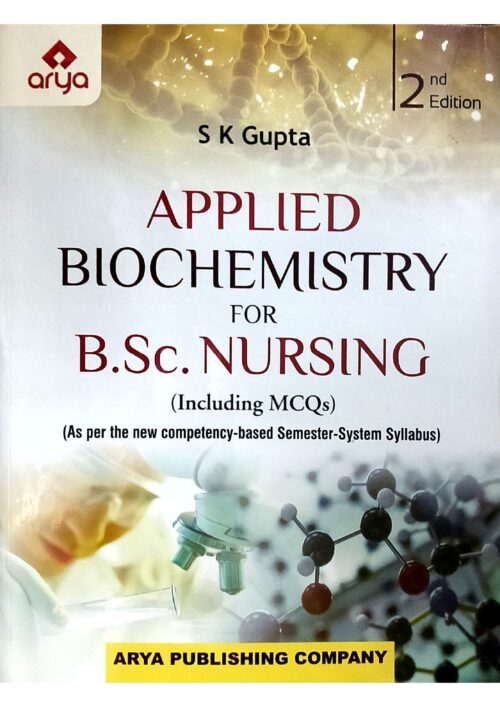 Applied Biochemistry for B. Sc. Nursing [including MCQs] (2nd Edition)