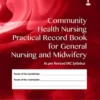 COMMUNITY HEALTH NURSING PRACTICAL RECORD BOOK FOR GENERAL NURSING AND MIDWIFERY