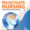ESSENTIALS OF MENTAL HEALTH NURSING (AS PER THE REVISED NURSING SYLLABUS)