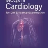 MCQS IN CARDIOLOGY FOR DM ENTRANCE EXAMINATION
