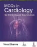 MCQS IN CARDIOLOGY FOR DM ENTRANCE EXAMINATION