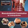 MUSCULOSKELETAL EXAMINATION FOR UNDERGRADUATES (DIGITAL CONTENT: CLINICAL EXAMINATION VIDEOS)