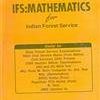 Ifs: Mathematics For Indian Forest Service