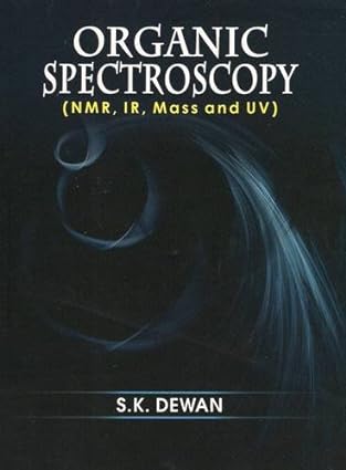Organic Spectroscopy Nmr Ir Mass And Uv (Pb 2020)