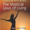 Celestial Principles The Mystical Laws Of Living (Pb 2016)