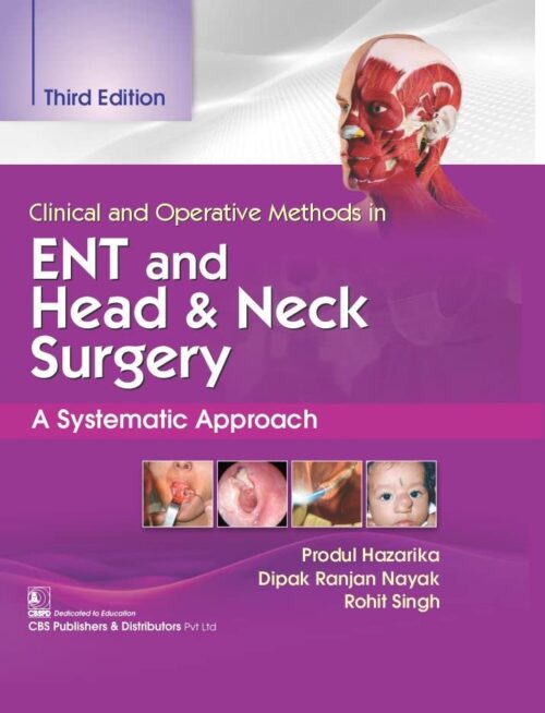 Clinical And Operative Methods In Ent And Head And Neck Surgery A Systematic Approach 3Ed (Hb 2022)