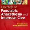 Essentials Of Paediatric Anaesthesia And Intensive Care (Pb 2016)