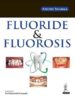 Fluoride and Fluorosis (A Research Review)