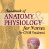 Handbook of Anatomy and Physiology for Nurses (For GNM Students)