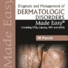 Diagnosis and Management of Dermatologic Disorders Made Easy (including STDs, Leprosy, HIV and AIDS)