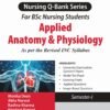 Applied Anatomy & Physiology (Nursing Q-Bank Series for Bsc Nursing Students)