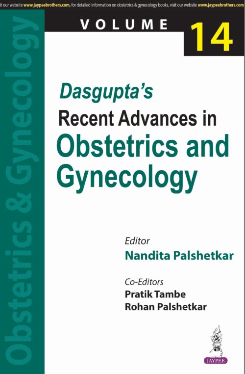 Dasgupta’s Recent Advances in Obstetrics and Gynecology Vol. 14