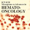 ICP-ICH Monogram on Advances in Hemato-oncology