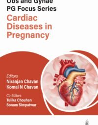 Obs and Gynae PG Focus Series Cardiac Diseases in Pregnancy