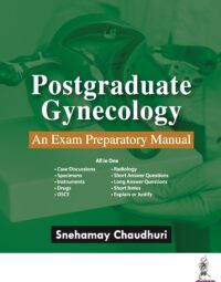 Postgraduate Gynecology: An Exam Preparatory Manual