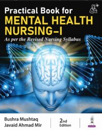 Practical Book for Mental Health Nursing-I (As per the Revised Nursing Syllabus)
