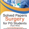 Solved Papers Surgery for PG Students (Topic Wise)