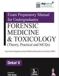 Exam Preparatory Manual for Undergraduates Forensic Medicine & Toxicology (Theory, Practical and MCQs)